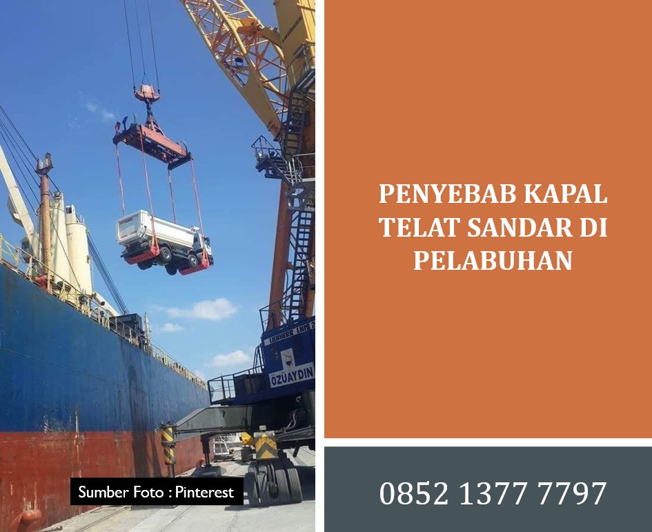 Penyebab Kapal Telat Sandar di Pelabuhan: Kisah dari Tanah Borneo dan Celebes