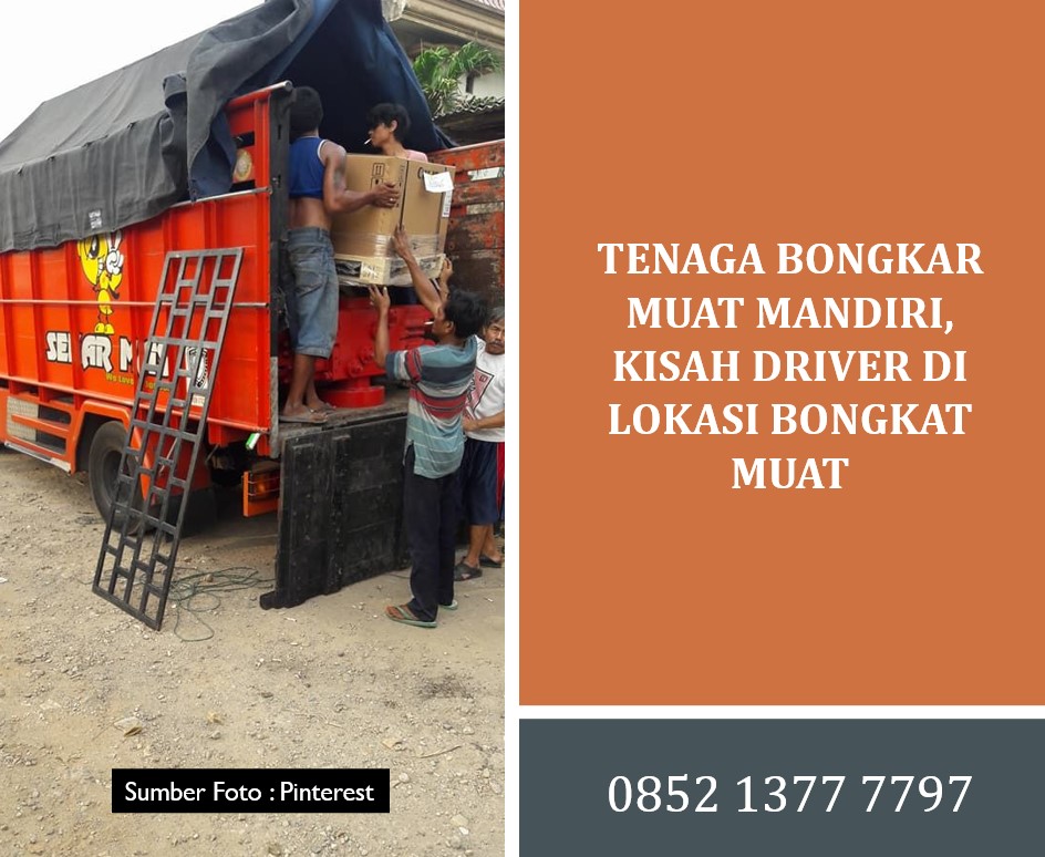 Tenaga Bongkar Muat Mandiri, Kisah Driver di Lokasi Bongkat Muat