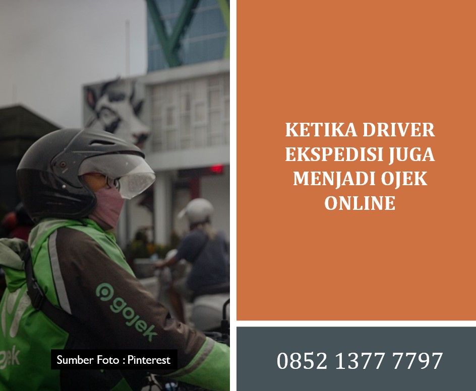 Ketika Driver Ekspedisi Juga Menjadi Ojek Online